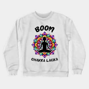 Boom Chakra Lacka Funny Yoga Crewneck Sweatshirt